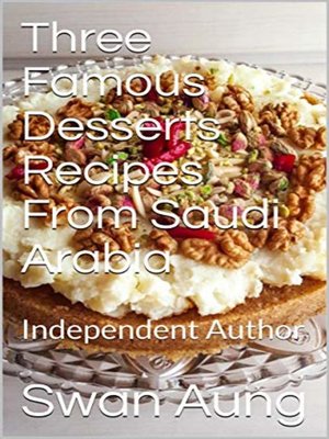 cover image of Three Famous Desserts Recipes From Saudi Arabia